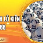 Cách Tính Lô Xiên Vui88? Kinh Nghiệm Đánh Lô Xiên Chuẩn