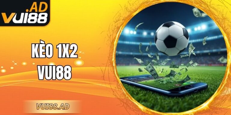 Kèo 1×2 VUI88 – Lựa Chọn Cá Cược Hấp Dẫn Cho Người Mới 7 Kèo 1×2 VUI88 – Lựa Chọn Cá Cược Hấp Dẫn Cho Người Mới