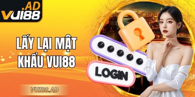 Lấy Lại Mật Khẩu Vui88 - Quy Trình Thực Hiện Chỉ 1 Phút