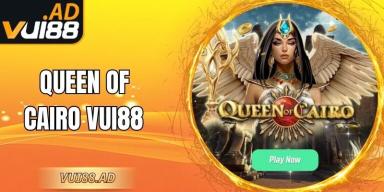 Queen Of Cairo Vui88 – Hành Trình Nổ Hũ Cổ Đại Kịch Tính 3 Queen Of Cairo Vui88 – Hành Trình Nổ Hũ Cổ Đại Kịch Tính