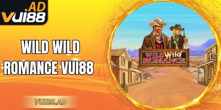 Wild Wild Romance Vui88 – Game Nổ Hũ Cao Bồi Hấp Dẫn 4 Wild Wild Romance Vui88 – Game Nổ Hũ Cao Bồi Hấp Dẫn